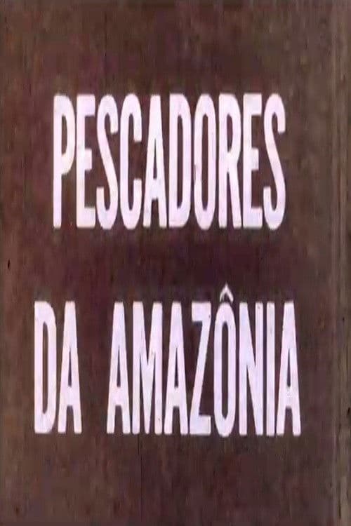 Pescadores da Amazôniaのポスター