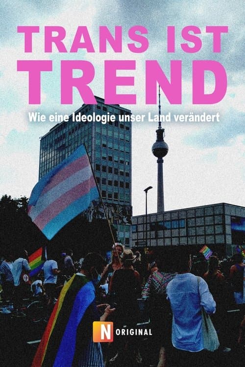 Trans ist Trend: Wie eine Ideologie unser Land verändertのポスター