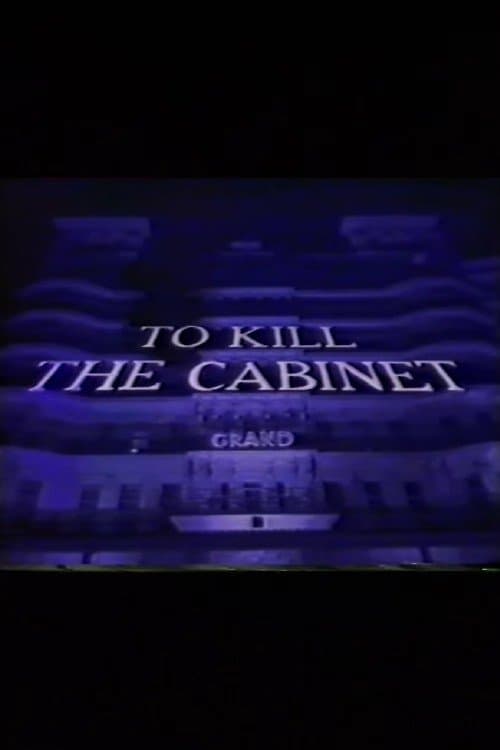 To Kill the Cabinetのポスター