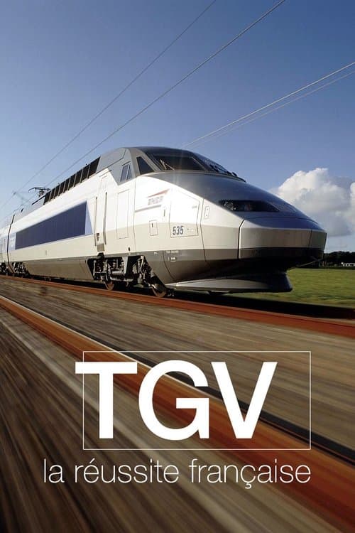 TGV, la réussite françaiseのポスター