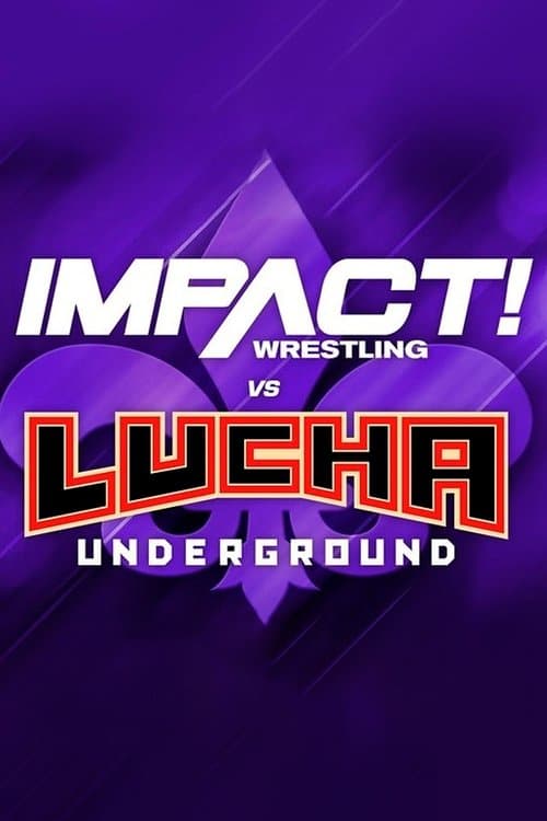IMPACT Wrestling vs. Lucha Underground 2018のポスター