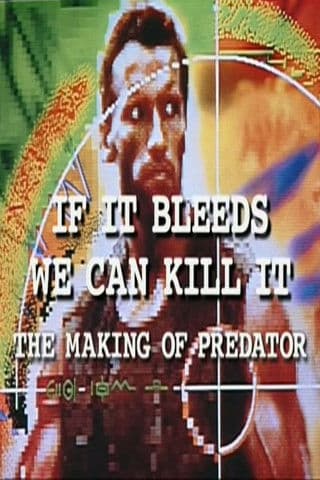 If It Bleeds We Can Kill It: The Making of 'Predator'のポスター