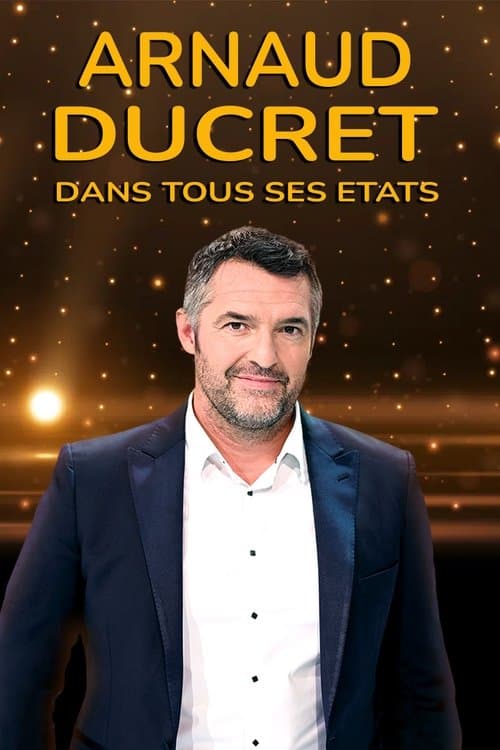Arnaud Ducret dans tous ses étatsのポスター