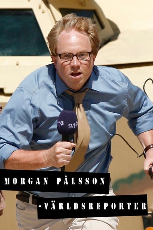 Morgan Pålsson - världsreporterのポスター