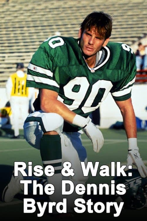Rise and Walk: The Dennis Byrd Storyのポスター