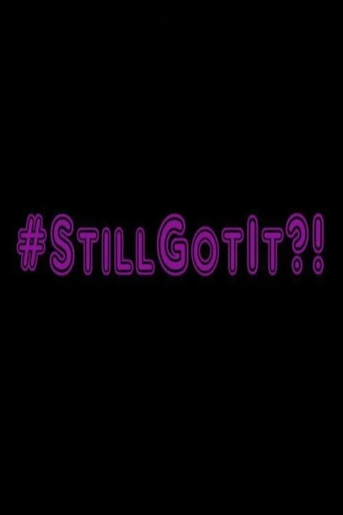 #StillGotIt?!のポスター