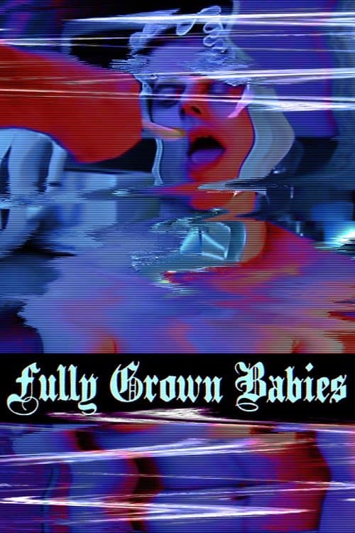 Fully Grown Babiesのポスター