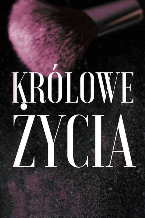 Królowe życiaのポスター