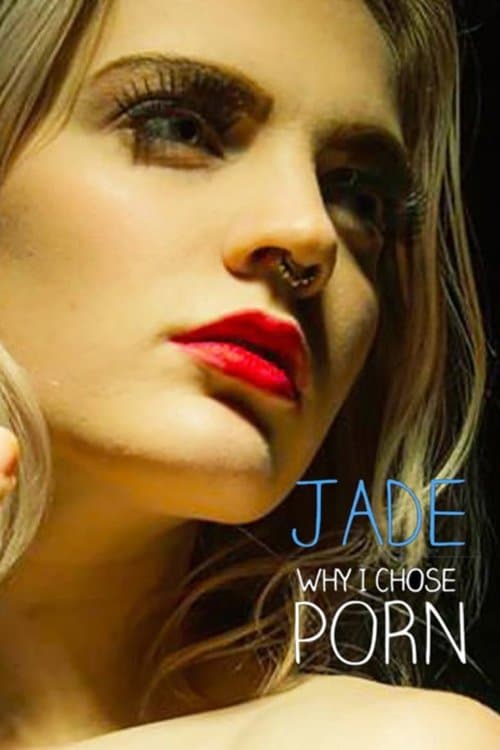 Jade - Why I Chose Pornのポスター