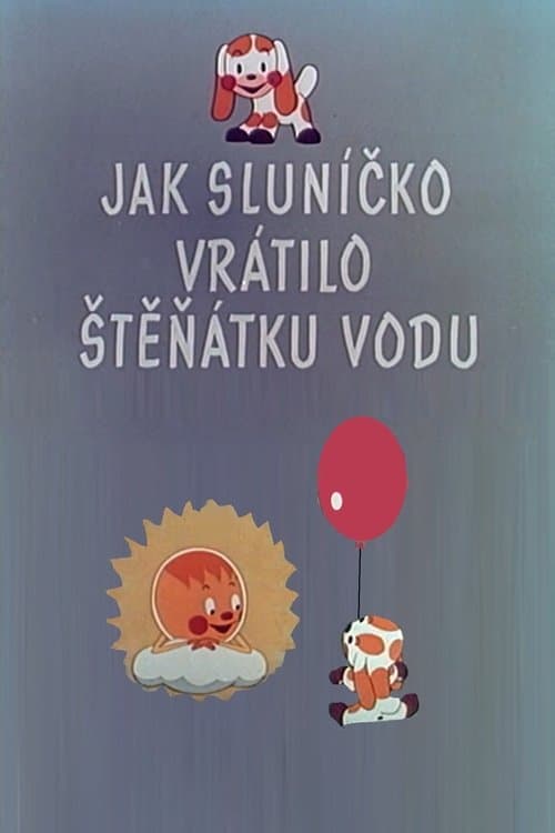 Jak sluníčko vrátilo štěňátku voduのポスター