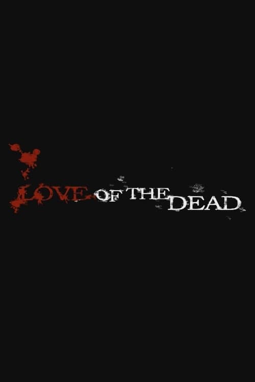 Love of the Deadのポスター