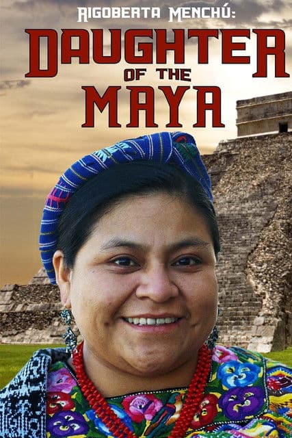 Rigoberta Menchu: Daughter of the Mayaのポスター