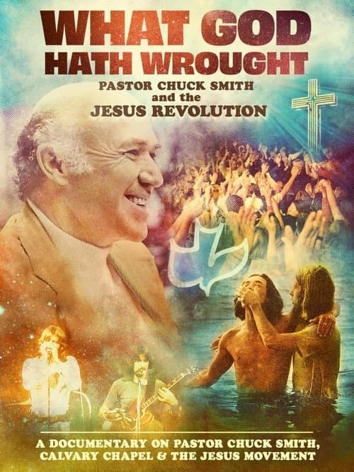 What God Hath Wrought: Pastor Chuck Smith and the Jesus Revolutionのポスター