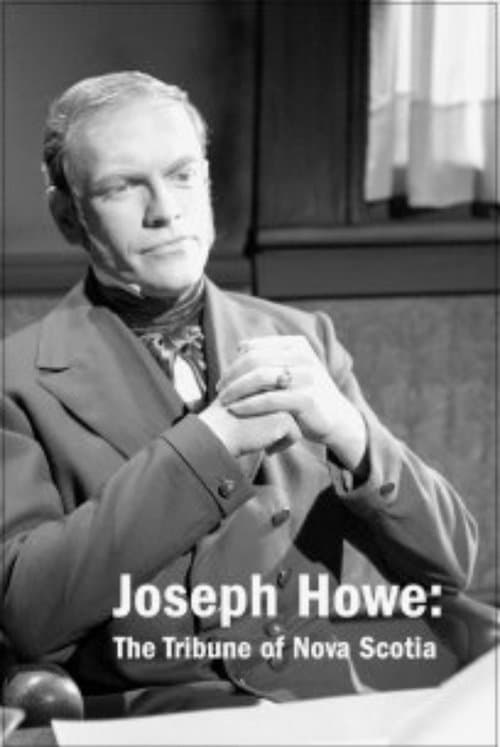 Joseph Howe: The Tribune of Nova Scotiaのポスター