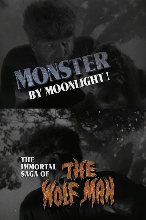 Monster by Moonlight! The Immortal Saga of 'The Wolf Man'のポスター