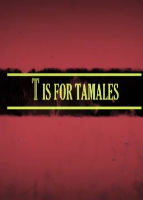 T Is for Tamalesのポスター