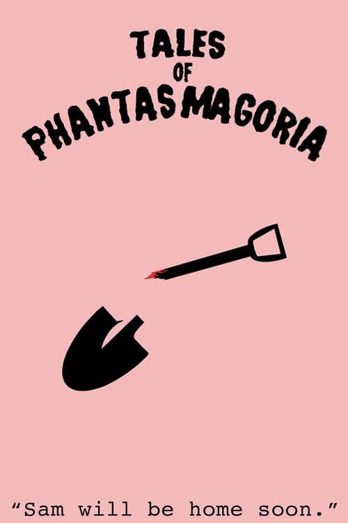Tales of Phantasmagoria: Sam Will Be Home Soonのポスター