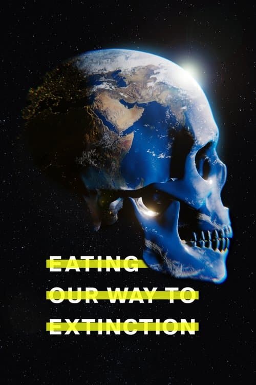 Eating Our Way to Extinctionのポスター