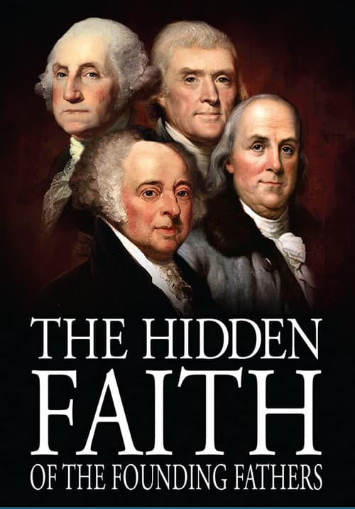 The Hidden Faith of the Founding Fathersのポスター