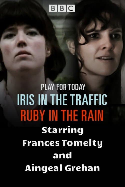 Iris in the Traffic, Ruby in the Rainのポスター