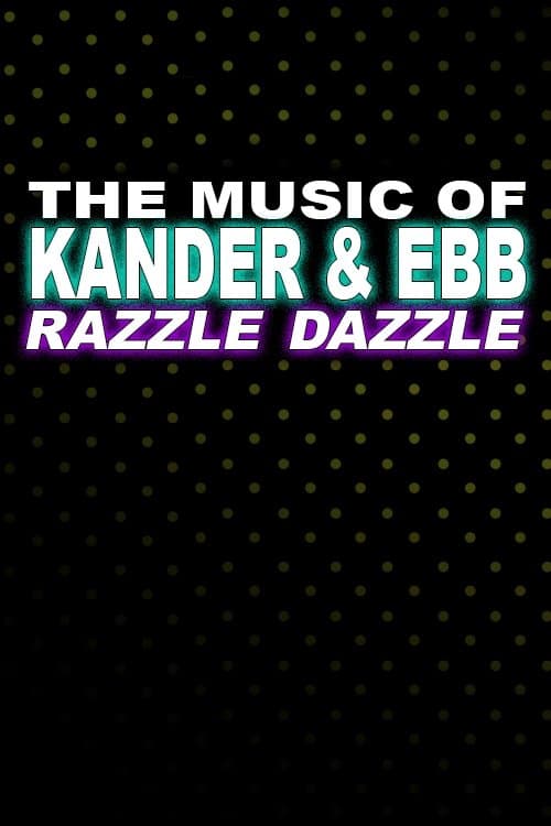 The Music of Kander & Ebb: Razzle Dazzleのポスター