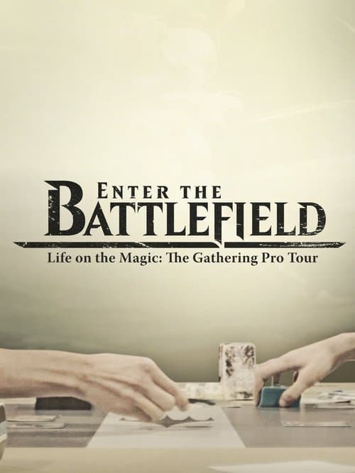 Enter the Battlefield: Life on the Magic - The Gathering Pro Tourのポスター