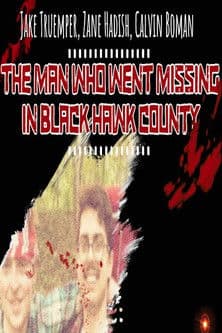 The Man Who Went Missing in Black Hawk Countyのポスター