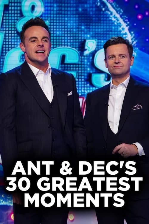 Ant and Dec's 30 Greatest Momentsのポスター
