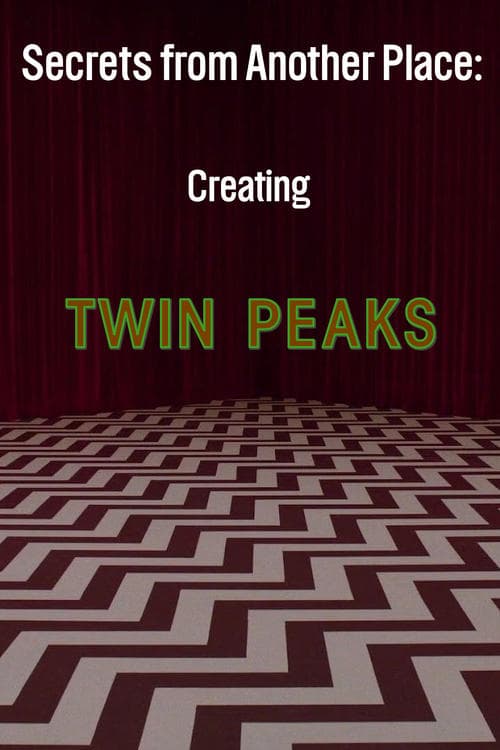 Secrets from Another Place: Creating Twin Peaksのポスター