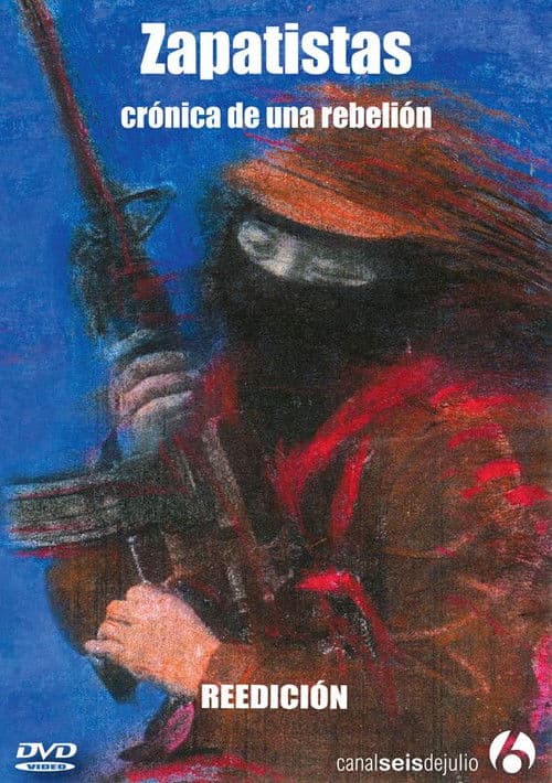 Zapatistas, Crónica de una Rebeliónのポスター