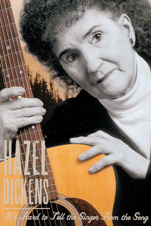 Hazel Dickens: It’s Hard to Tell the Singer from the Songのポスター