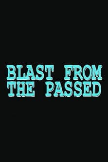 Blast from the Passedのポスター