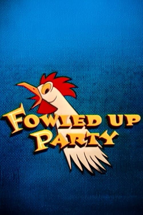 Fowled-Up Partyのポスター
