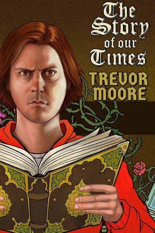 Trevor Moore: The Story of Our Timesのポスター