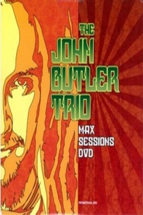 The John Butler Trio: Max Sessionsのポスター