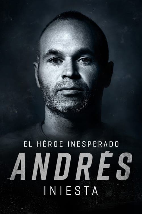 Andrés Iniesta: el héroe inesperadoのポスター