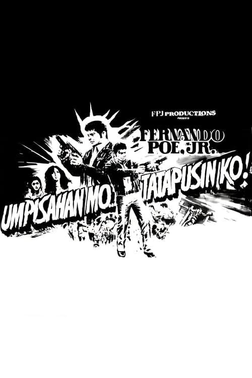 Umpisahan Mo... Tatapusin Ko!のポスター