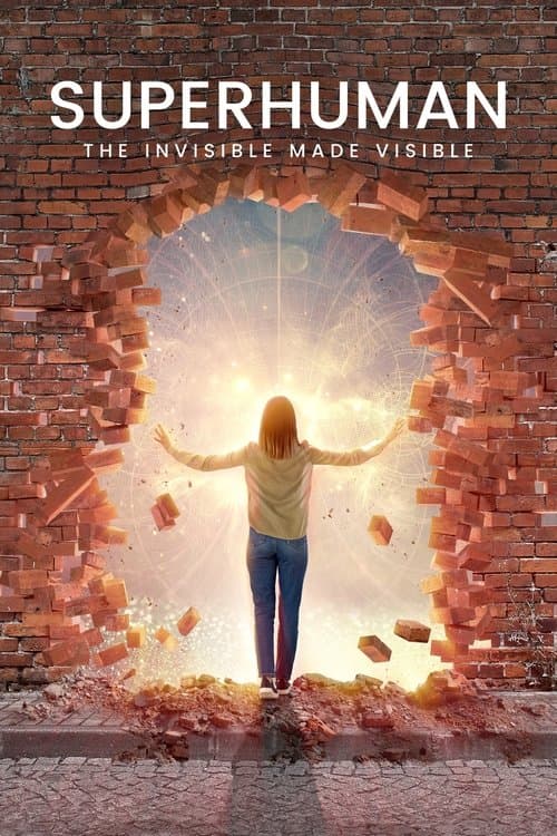 Superhuman: The Invisible Made Visibleのポスター