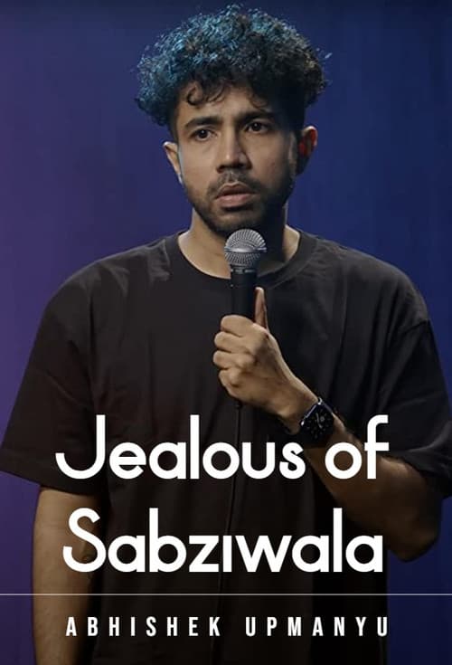 Abhishek Upmanyu: Jealous of Sabziwalaのポスター