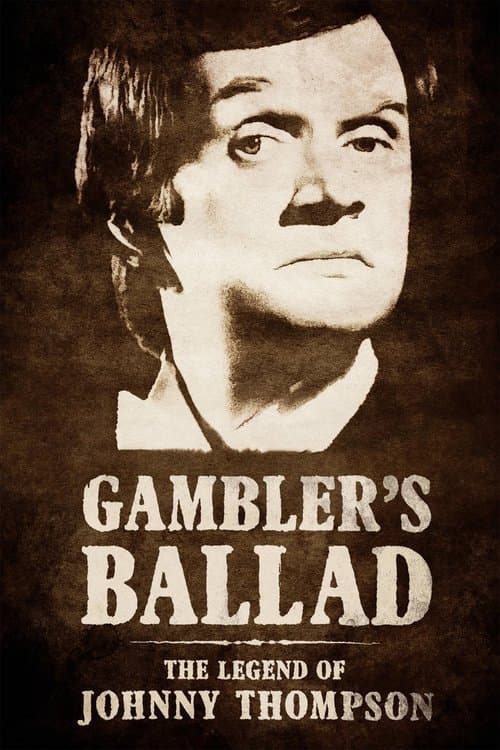 Gambler's Ballad: The Legend of Johnny Thompsonのポスター