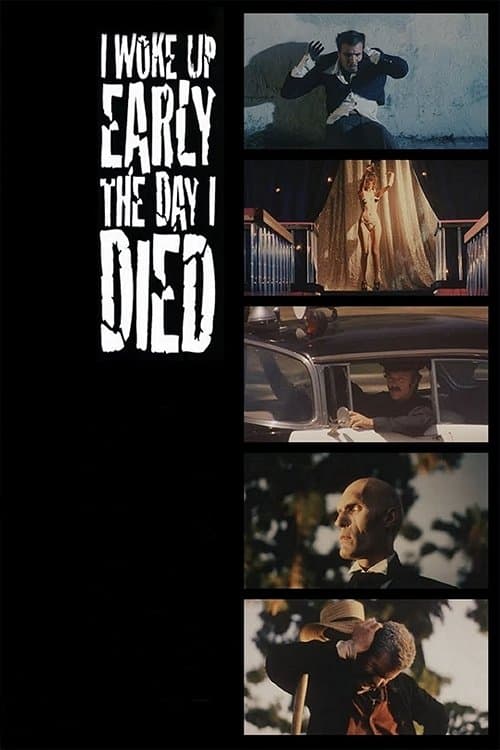 I Woke Up Early the Day I Diedのポスター