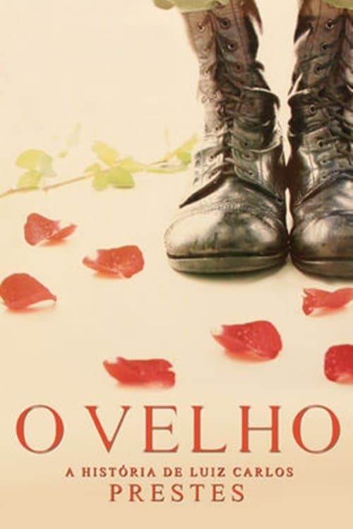 O Velho - A História de Luiz Carlos Prestesのポスター