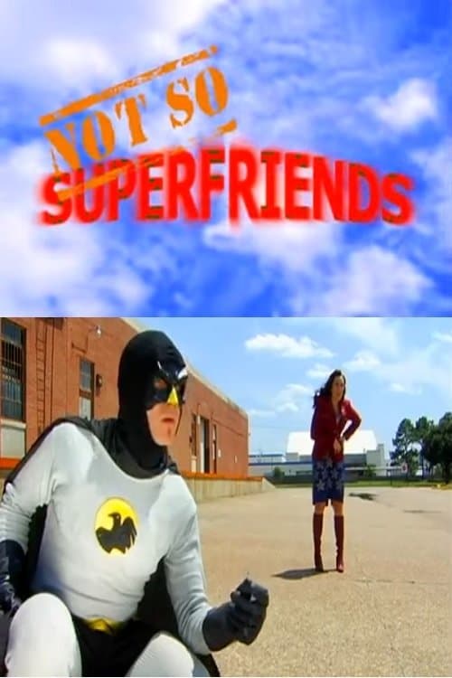 Not-So SuperFriendsのポスター