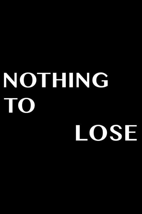 Nothing To Loseのポスター