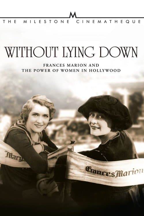 Without Lying Down: Frances Marion and the Power of Women in Hollywoodのポスター