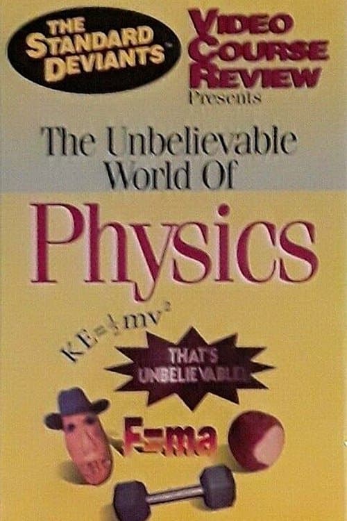 The Standard Deviants Video Course Review: The Unbelievable World of Physicsのポスター