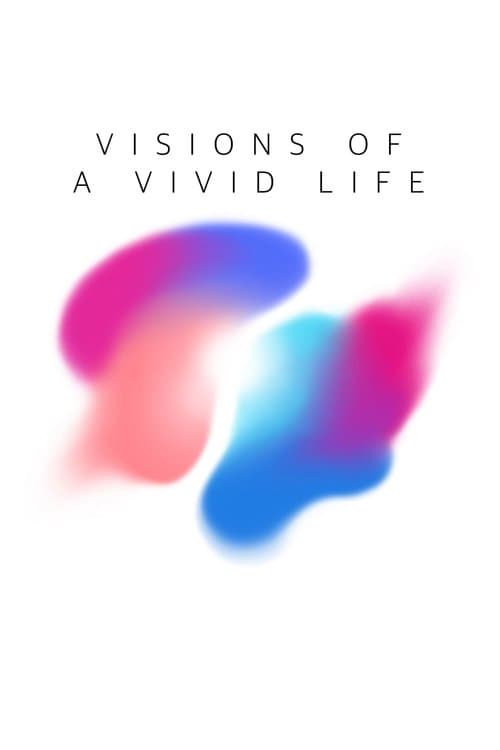 Visions of a Vivid Lifeのポスター