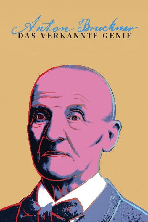 Anton Bruckner - Das verkannte Genieのポスター