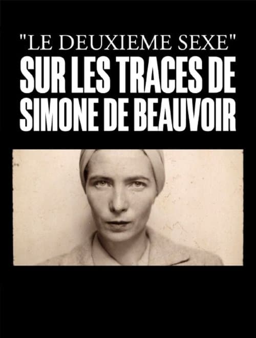 Le deuxième sexe : Sur les traces de Simone de Beauvoirのポスター