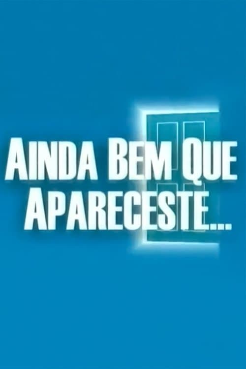 Ainda Bem Que Aparecesteのポスター